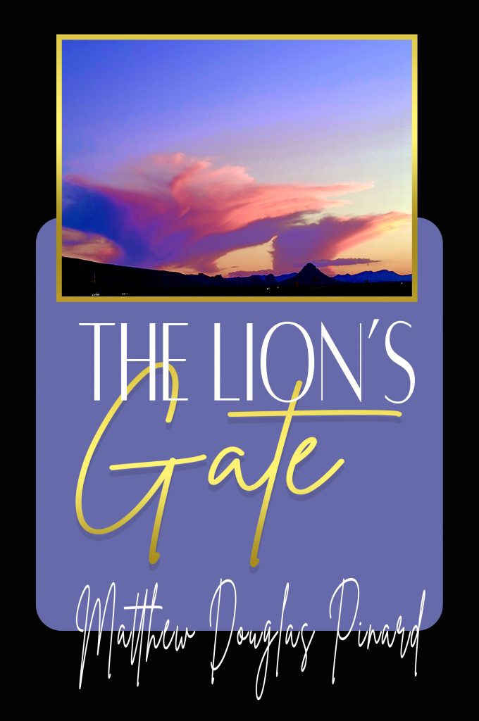 THE LIONS GATE BY MATTHEW DOUGLAS PINARD